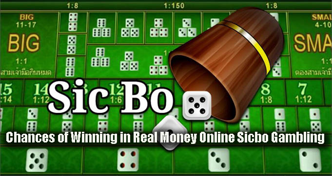 Chances of Winning in Real Money Online Sicbo Gambling