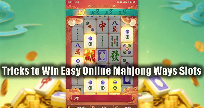 Tricks to Win Easy Online Mahjong Ways Slots
