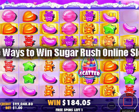 Effective Ways to Win Sugar Rush Online Slot Profits
