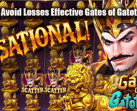 Tricks to Avoid Losses Effective Gates of GatotKaca Slot